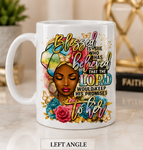 "Blessed is She Who Believed" Mug